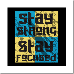 Stay Strong Stay Focused Posters and Art